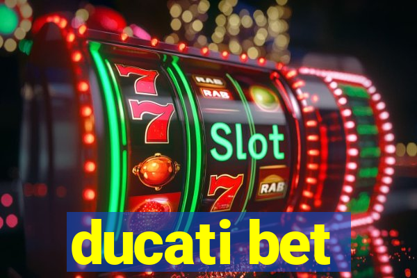 ducati bet